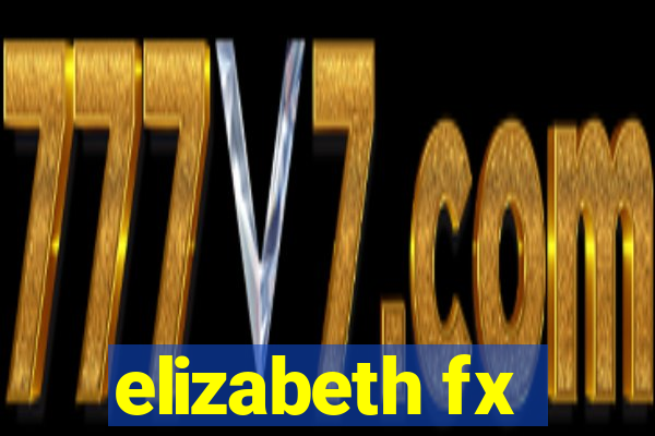 elizabeth fx